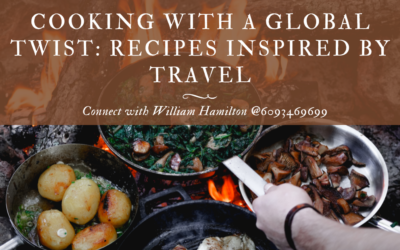 Cooking with a Global Twist: Recipes Inspired by Travel